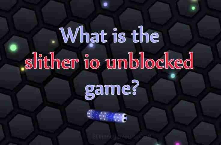 slither io unblocked 77